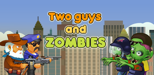 Two guys &amp; Zombies