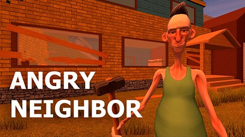 Angry Neighbor