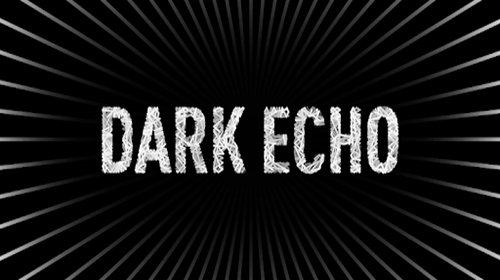Dark Echo