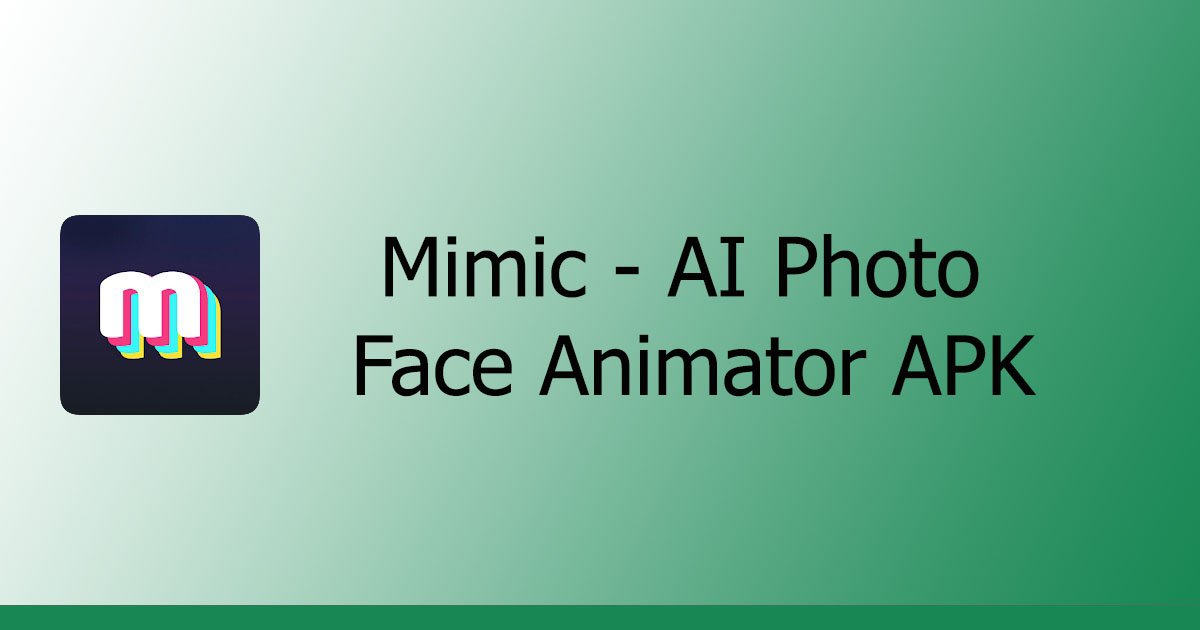 Mimic - AI Photo Face Animator