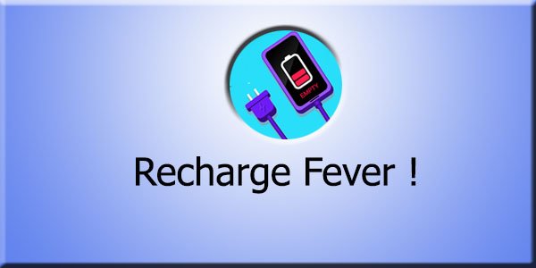 Recharge Fever !