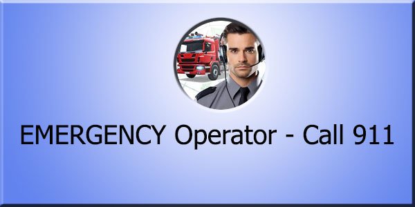 EMERGENCY Operator - Call 911