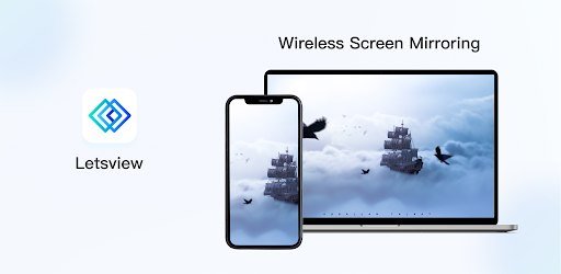 LetsView- Wireless Screen Cast
